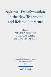 Spiritual Transformation in the New Testament and Related Literature