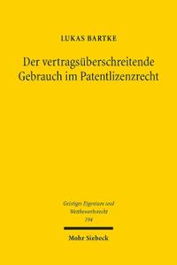 Der vertragsüberschreitende Gebrauch im Patentlizenzrecht