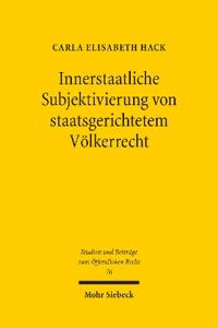 Innerstaatliche Subjektivierung von staatsgerichtetem Völkerrecht