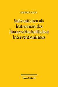 Subventionen als Instrument des finanzwirtschaftlichen Interventionismus