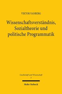 Wissenschaftsverständnis, Sozialtheorie und politische Programmatik
