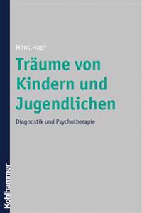 Traume Von Kindern Und Jugendlichen: Diagnostik Und Psychotherapie