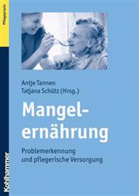 Mangelernahrung: Problemerkennung Und Pflegerische Versorgung