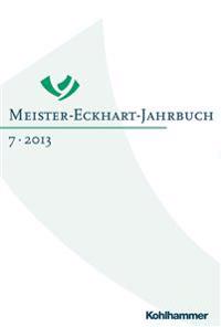 Meister-Eckhart-Jahrbuch: Band 7 (2013): Meister Eckhart Im Original