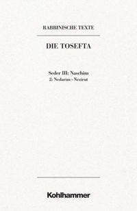 Rabbinische Texte, Erste Reihe: Die Tosefta. Band III: Seder Naschim