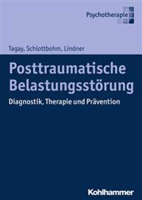 Posttraumatische Belastungsstorung: Diagnostik, Therapie Und Pravention