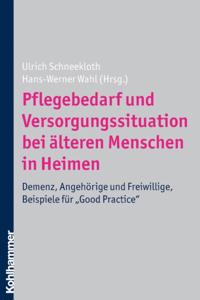 Pflegebedarf und Versorgungssituation bei älteren Menschen in Heimen