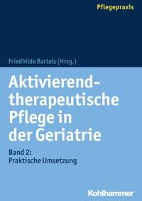 Aktivierend-therapeutische Pflege in der Geriatrie