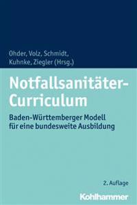 Notfallsanitater-Curriculum: Baden-Wurttemberger Modell Fur Eine Bundesweite Ausbildung