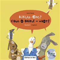 Kikeri - was? / Cock-a-doodle - what? mit Audio-CD in acht Spachen
