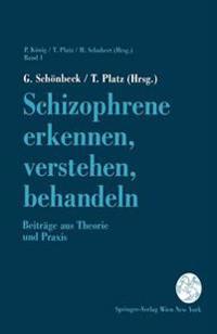 Schizophrene erkennen, verstehen, behandeln