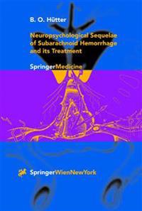 Neuropsychological Sequelae of Subarachnoid Hemorrhage and its Treatment