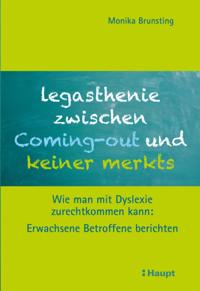 Legasthenie zwischen Coming-out und keiner merkts