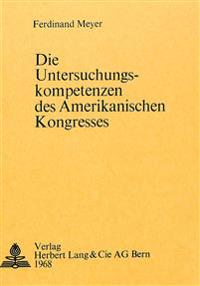 Die Untersuchungskompetenzen Des Amerikanischen Kongresses