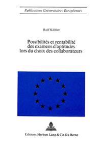 Possibilités Et Rentabilité Des Examens d'Aptitudes Lors Du Choix Des Collaborateurs