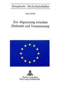 Die Abgrenzung Zwischen Diebstahl Und Veruntreuung