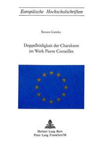 Doppelboedigkeit Der Charaktere Im Werk Pierre Corneilles