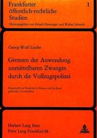 Grenzen Der Anwendung Unmittelbaren Zwanges Durch Die Vollzugspolizei
