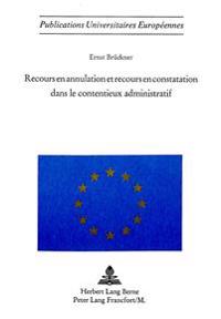 Recours En Annulation Et Recours En Constatation Dans Le Contentieux Administratif