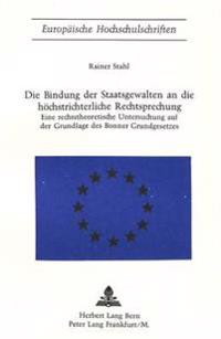 Die Bindung Der Staatsgewalten an Die Hoechstrichterliche Rechtsprechung