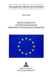Bestimmungsfaktoren Von Informationssystemen Anhand Einer Untersuchung Im Autogewerbe