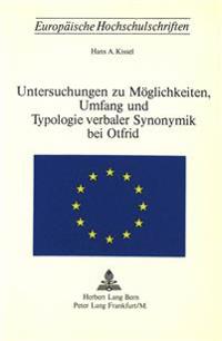 Untersuchungen Zu Moeglichkeiten, Umfang Und Typologie Verbaler Synonymik Bei Otfried