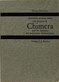 Die Zeitschrift «Chimera» Und Die Literatur Des Polnischen Modernismus