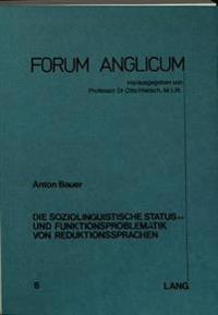 Die Soziolinguistische Status- Und Funktionsproblematik Von Reduktionssprachen