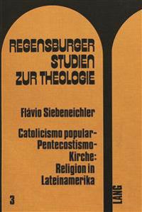 Catolicismo Popular - Pentecostismo - Kirche: Religion in Lateinamerika