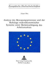 Analyse Des Bewegungsprozesses Und Der Ruhelage Makrooekonomischer Systeme Unter Beruecksichtigung Des Arbeitsmarktes