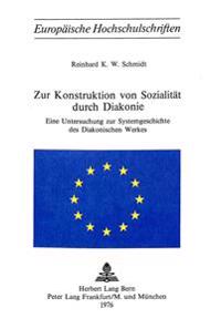 Zur Konstruktion Von Sozialitaet Durch Diakonie
