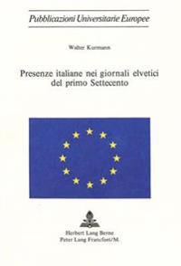 Presenze Italiane Nei Giornali Elvetici del Primo Settecento