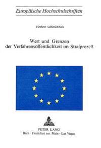 Wert Und Grenzen Der Verfahrensoeffentlichkeit Im Strafprozess