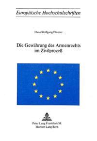 Die Gewaehrung Des Armenrechts Im Zivilprozess