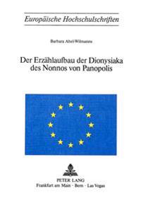 Der Erzaehlaufbau Der Dionysiaka Des Nonnos Von Panopolis