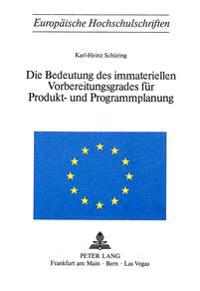 Die Bedeutung Des Immateriellen Vorbereitungsgrades Fuer Produkt- Und Programmplanung