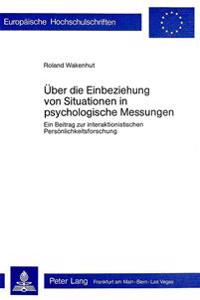 Ueber Die Einbeziehung Von Situationen in Psychologische Messungen