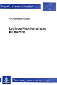 Logik Und Wahrheit an Sich Bei Bolzano