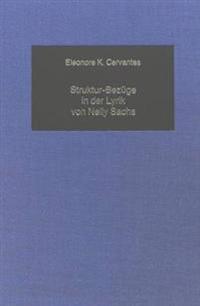 Struktur-Bezuege in Der Lyrik Von Nelly Sachs