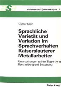 Sprachliche Varietaet Und Variation Im Sprachverhalten Kaiserslauterer Metallarbeiter