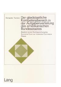Der gliedstaatliche Kompetenzbereich in der Aufgabenverteilung des amerikanischen Bundesstaates