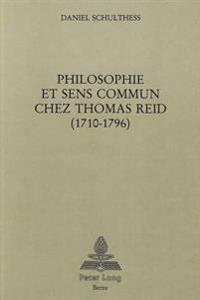 Philosophie Et Sens Commun Chez Thomas Reid (1710-1796)