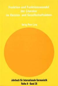 Funktion Und Funktionswandel Der Literatur Im Geistes- Und Gesellschaftsleben