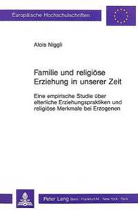 Familie Und Religioese Erziehung in Unserer Zeit