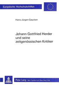 Johann Gottfried Herder Und Seine Zeitgenoessischen Kritiker
