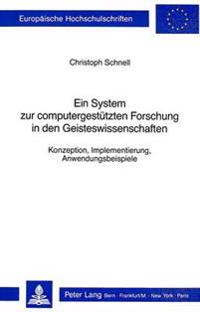Ein System Zur Computergestuetzten Forschung in Den Geisteswissenschaften