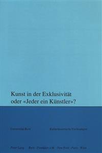 Kunst in Der Exklusivitaet Oder «Jeder Ein Kuenstler»?