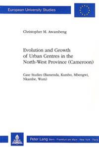 Evolution and Growth of Urban Centres in the North-West Province (Cameroon)