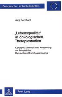 «Lebensqualitaet» in Onkologischen Therapiestudien