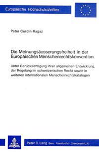 Die Meinungsaeusserungsfreiheit in Der Europaeischen Menschenrechtskonvention